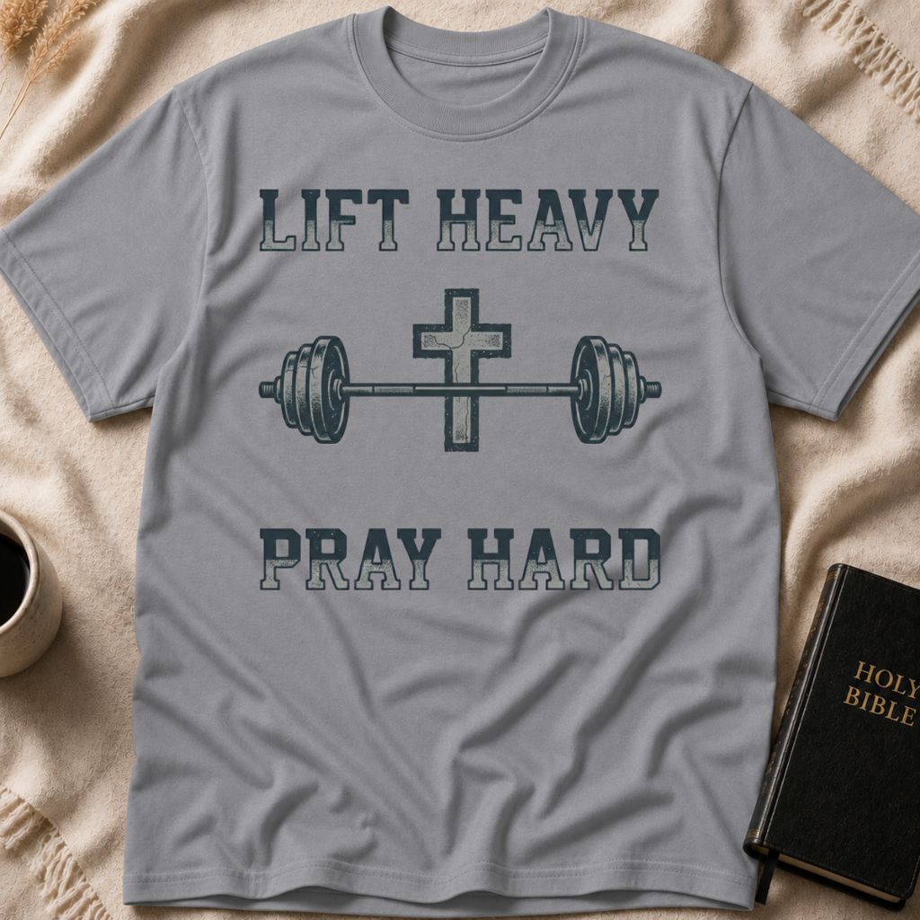 Lift Heavy Pray Hard T-Shirt