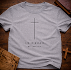 He is Risen T-Shirt