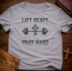 Lift Heavy Pray Hard T-Shirt