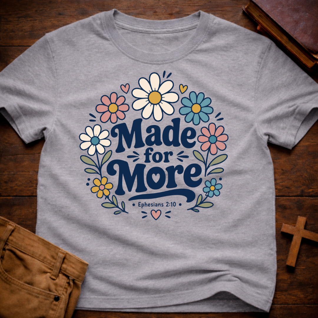 Made For More T-Shirt