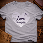 Love Never Fails T-Shirt