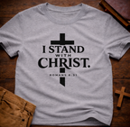 I Stand with Christ T-Shirt