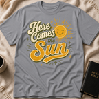 Here Comes The Sun T-Shirt