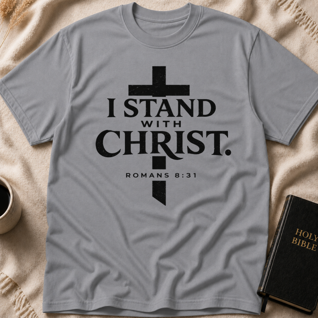 I Stand with Christ T-Shirt