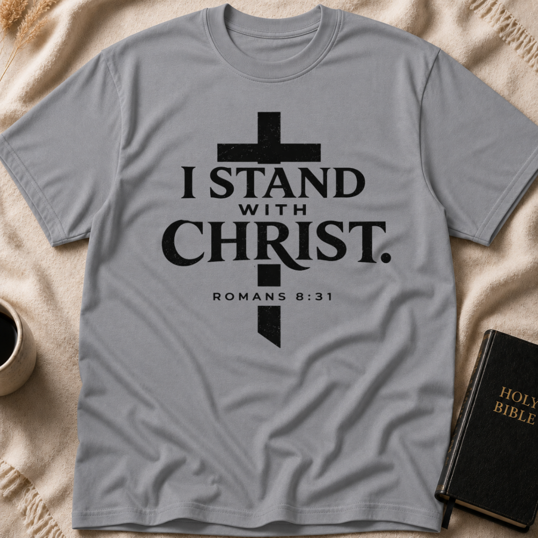 I Stand with Christ T-Shirt