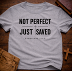 Not Perfect Just Saved T-Shirt