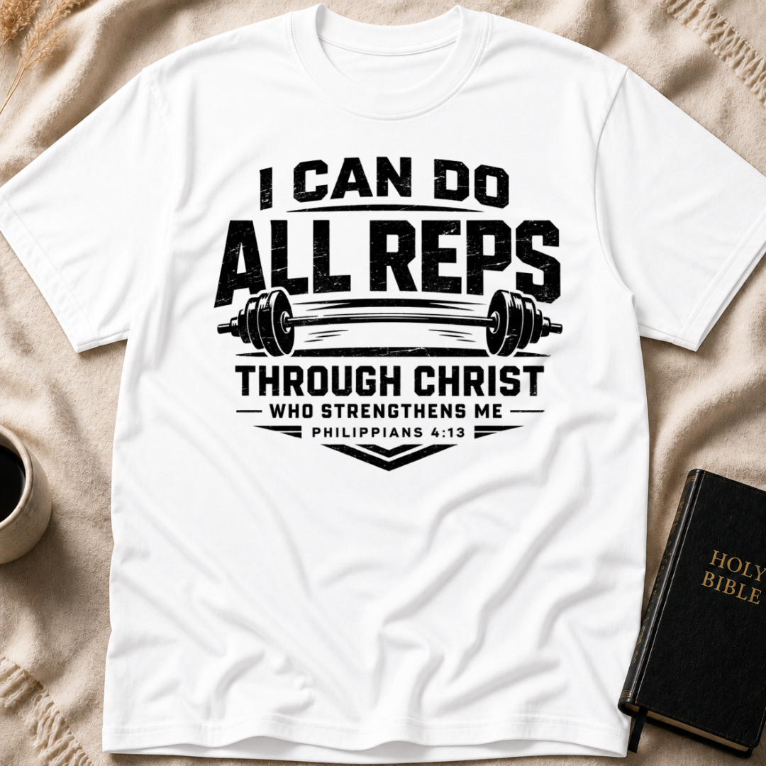 I Can do all Reps Through Him that Strengthens me T-Shirt