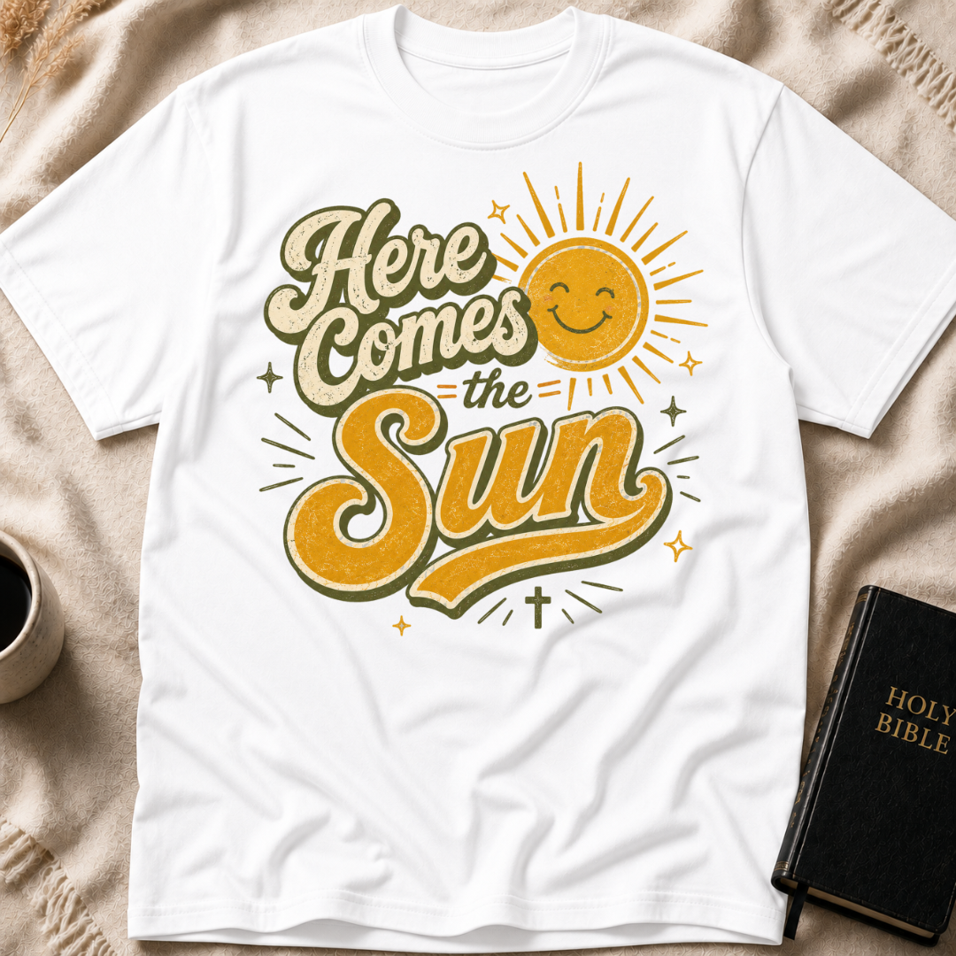 Here Comes The Sun T-Shirt