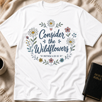 Consider The Wildflowers T-Shirt