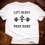 Lift Heavy Pray Hard T-Shirt