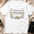 Ordinary Days. Eternal Work T-Shirt
