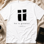 He is Greater T-Shirt