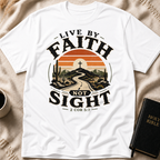 Live By Faith Not Sight T-Shirt